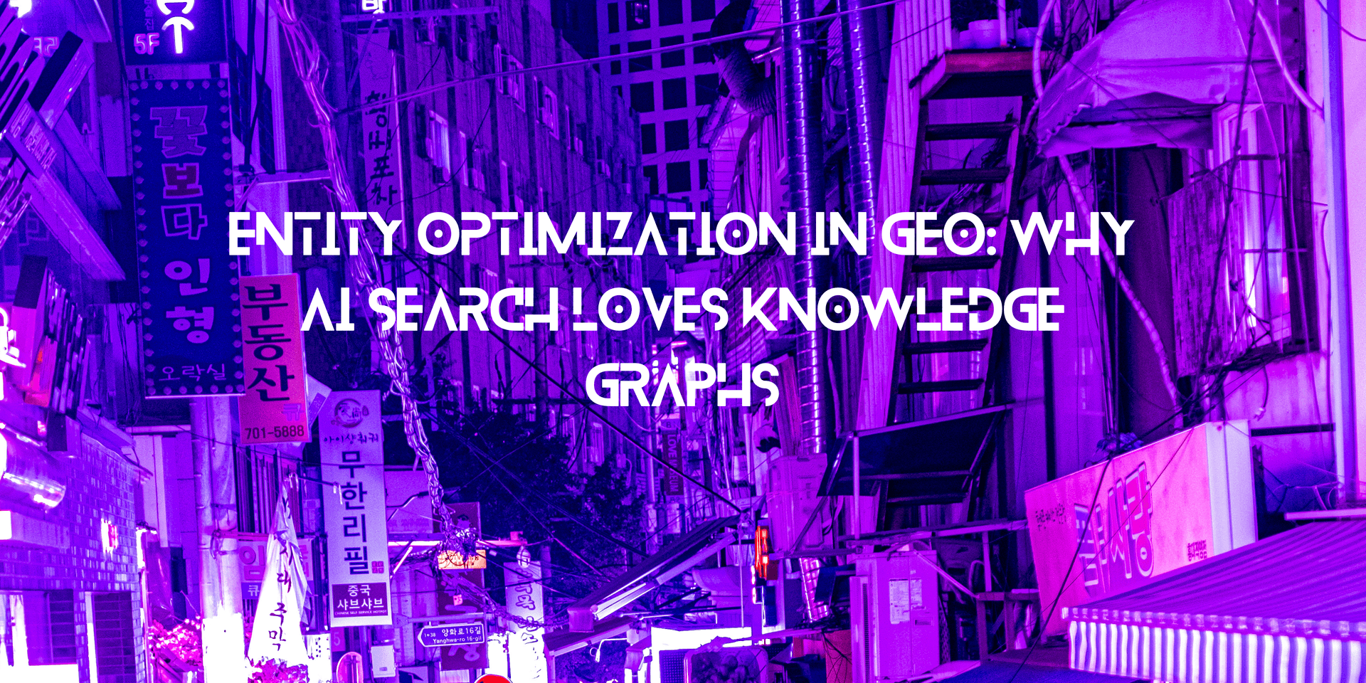 Entity Optimization in GEO: Why AI Search Loves Knowledge Graphs - Technical SEO